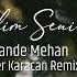 Hande Mehan Mühürledim Seni Kalbime Alper Karacan Remix Afrohouse