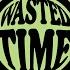 Wasted Time Feat DÉ SAINT