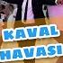 KAVAL HAVASI VS ÇİFTETELLİ
