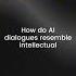 Conversations As Intellectual Kaleidoscopes How Do AI Dialogues Resemble Intellectual Kaleidoscopes