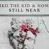 Niko The Kid NOME Still Near Official Audio
