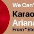 We Can T Be Friends Wait For Your Love Karaoke Ariana Grande