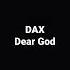 DAX Dear God