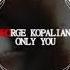 George Kopaliani Only You Original Mix