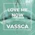 Vassca Love Me Now Radio Mix MTR03