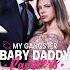 My Gangster Baby Daddy Pampers Me To Paradise