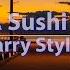 Harry Styles Music For A Sushi Restaurant Lyrics Audio At 192khz 4k Video