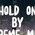 Hold On Slowed By Extreme Music Lyrics