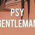 PSY Gentleman 𝓼𝓵𝓸𝔀𝓮𝓭 𝓻𝓮𝓿𝓮𝓻𝓫