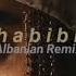 DJ Gimi O Habibi Albanian Remix Slowed Reverb RM Lyrics