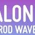 Rod Wave Alone Lyrics