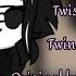 TWINS Twisted Twins GCMV Twins Theme With Lyrics