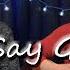 Never Say Goodbye Bon Jovi Radio 80s Acoustic Cover