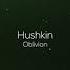 Hushkin Oblivion Original Mix SMTC Underground
