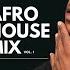 Afro House Mix Vol 1 By Djblank