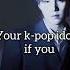 Your K Pop Idol If You Bts Blackpink Straykids Exo Shorts Viral