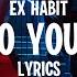 Ex Habit Who Do You Want Lyrics