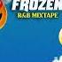 DJ DOTCOM PRESENTS FROZEN R B MIXTAPE GOLD COLLECTION 2022