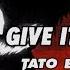Knife Party Give It Up Tato DnB Extended Edit