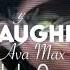 Who S Laughing Now Ava Max Edit Audio