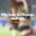 My Top 10 Kpop Songs For The Week May 19 To 25