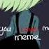 I Hope You Love Me Back Meme