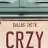 Dallas Smith CRZY Lyric Video