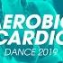 Aerobic Cardio Dance 2019 140 Bpm 32 Count Continuous Dj Mix