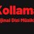Kollama Yalnızlık Orijinal Dizi Müzikleri