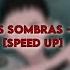 Speed Up MINHAS SOMBRAS VMZ
