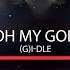 𝟴𝗗 𝑪𝒐𝒏𝒄𝒆𝒓𝒕 𝑺𝒐𝒖𝒏𝒅 Oh My God G I DLE 𝑬𝒎𝒑𝒕𝒚 𝑨𝒓𝒆𝒏𝒂 𝑈𝑠𝑒 ℎ𝑒𝑎𝑑𝑝ℎ𝑜𝑛𝑒𝑠