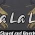 Shakira La La La Brazil 2014 Slowed And Reverb