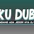 DJ LAGUKU DUBSTEP STYLE KONDANG ADA JEDOR E DJ TEBANG REMIX