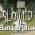 Banana Shake Instrumental By HUS Slowed 2