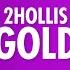 2hollis Gold Lyrics 432Hz