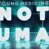 Young Medicine Not Human Fury Weekend Remix