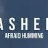 Nasheed Afraid Humming