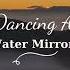 Still Dancing Alone Water Mirrors