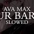 Ava Max Not Your Barbie Girl Slowed