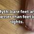 Myth Bare Feet Are Better Than Feet In Tights