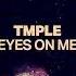 Premiere TMPLE Eyes On Me Made By Pete Remix