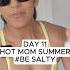 Day 11 Hot Mom Summer Salt Your Damn Food Momover40 Fitmom