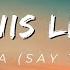 Dennis Lloyd Playa Say That 4k Lyrics
