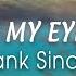 FRANK SINATRA Can T Take My Eyes Off You Lyrics I Love You Baby And If It S Quite All Right