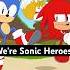 We Re Sonic Heroes