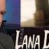 Lana Del Rey F K It I Love You The Greatest Reaction And Analysis
