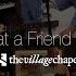 Jesus What A Friend For Sinners The Village Chapel Worship Team