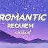ROMANTICA REQUIEM Slowed