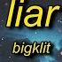 BigKlit Liar Lyrics 1 HOUR