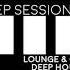 Deep Sessions Lounge Chill Deep House 2